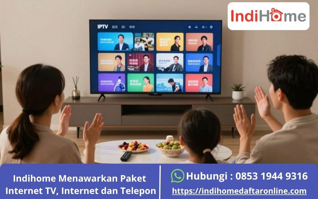 Indihome Menawarkan Paket Internet TV, Internet dan Telepon