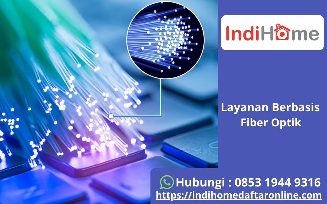 Layanan Berbasis Fiber Optik