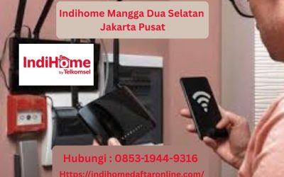 Indihome Mangga Dua Selatan Jakarta Pusat