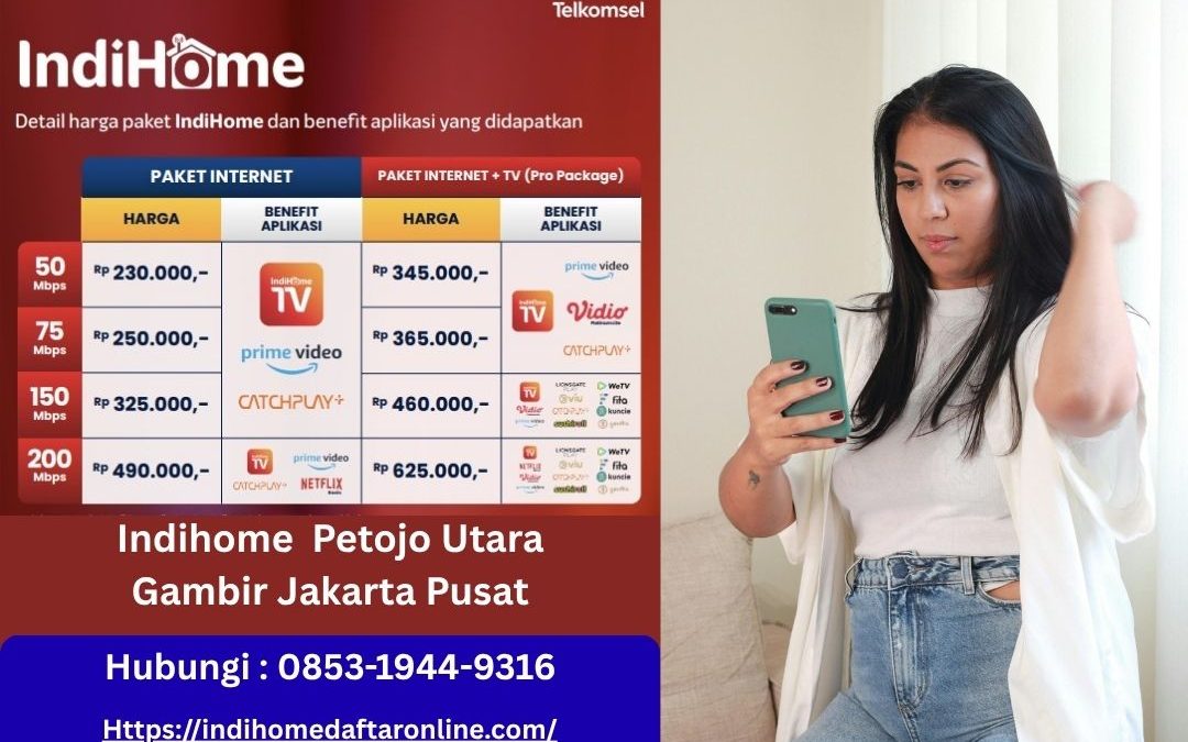 Indihome Petojo Utara Gambir Jakarta Pusat